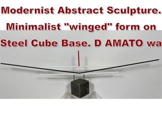 Lot 840 GEORGE D AMATO Modernist Abstract Sculpture. Minimalist winged form on Steel Cube Base. D AMATO wa