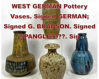 Lot 860 4pc Artisan and WEST GERMAN Pottery Vases. Signed GERMAN Signed G. BRADSON. Signed SPANGLE. Sig