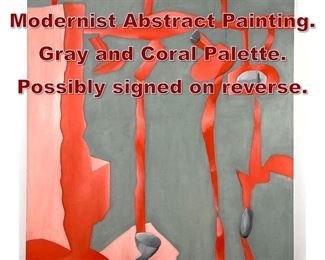 Lot 872 Possibly R Booth Modernist Abstract Painting. Gray and Coral Palette. Possibly signed on reverse. 