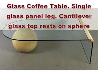 Lot 879 Modernist Decorator Glass Coffee Table. Single glass panel leg. Cantilever glass top rests on sphere