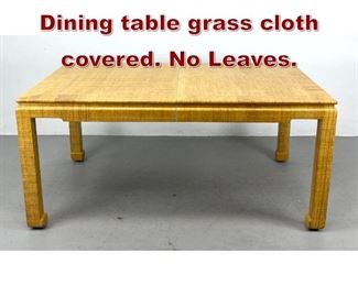 Lot 892 Karl Springer Style Dining table grass cloth covered. No Leaves. 