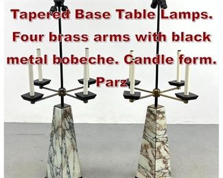 Lot 989 Pr Faux Marble Tapered Base Table Lamps. Four brass arms with black metal bobeche. Candle form. Parz