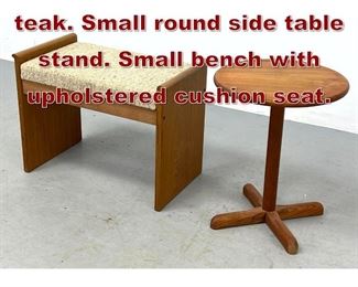 Lot 1003 2pc Danish modern teak. Small round side table stand. Small bench with upholstered cushion seat. 