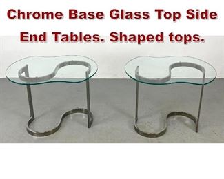 Lot 1037 Pr Modernist Chrome Base Glass Top Side End Tables. Shaped tops. 