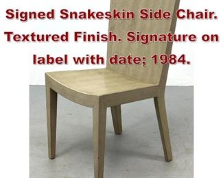 Lot 1042 KARL SPRINGER Signed Snakeskin Side Chair. Textured Finish. Signature on label with date 1984. 