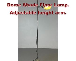 Lot 1055 Modernist Chrome Dome Shade Floor Lamp. Adjustable height arm.