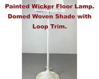 Lot 1081 Vintage White Painted Wicker Floor Lamp. Domed Woven Shade with Loop Trim. 