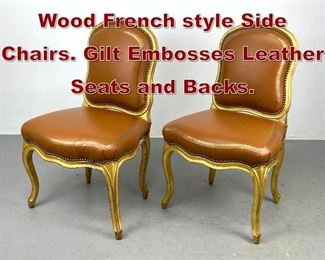 Lot 1109 Pr Antique Gilt Wood French style Side Chairs. Gilt Embosses Leather Seats and Backs. 