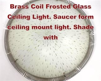 Lot 1127 Lightolier style Brass Coil Frosted Glass Ceiling Light. Saucer form ceiling mount light. Shade with