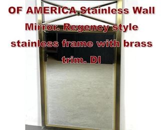 Lot 1149 DESIGN INSTITUTE OF AMERICA Stainless Wall Mirror. Regency style stainless frame with brass trim. DI