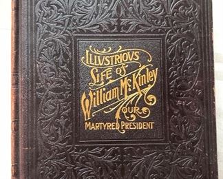 Illustrious Life of William McKinley our Martyred President, self published by close friend Murat Halstead, copyright 1901. Illustrated with numerous engravings from original photographs. Leather bound with gold embossed letters.  $40