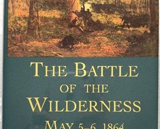 The Battle of the Wilderness May 5-6, 1864, by Gordon C. Rhea, Louisiana State University Press, 1994. First edition, first printing. Used, fine condition, like new. With dust jacket. $50
