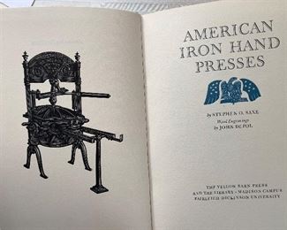 American Iron Hand Presses by Stephen O. Saxe, wood engravings by John DePol, Yellow Barn Press and the Library, Madison Campus, Fairleigh Dickinson University, 1991. Signed by Saxe and DePol. Fine-fine condition. Edition limited to 180 copies, this one is #27. Original prospectus laid in. Tan linen binding, brown morocco label lettered in gilt on spine. $225