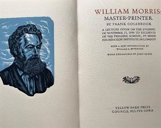 William Morris: Master-Printer by Frank Colebrook, Yellow Barn Press, 1989. Limited first edition of 155 copies; this is no. 17. Wood engravings by John DePol for Morris-inspired ornaments, frontspiece and two plates. Fine-fine condition. Original beige buckram cover. Original prospectus laid in. $250