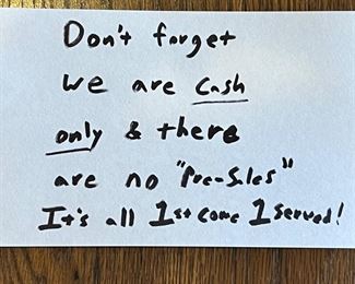 NO PRE-SALES… if you see it in these pictures, then it will be here when we open. (The kitchen Fridge & the porch swing are not for sale; they stay with the house)