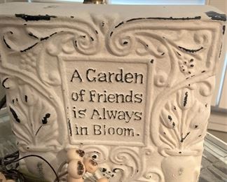 "A  garden of friends is always in bloom."