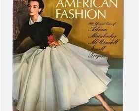 AMERICAN FASHION 1975 The Life and Lines of Adrian, Mainbocher, McCardell, Norell, and Trigre Edited
