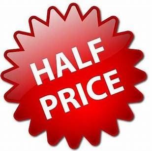 HALF PRICE