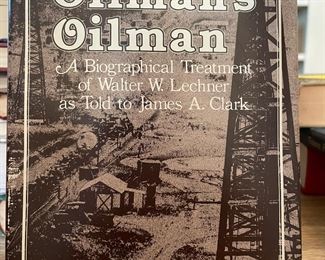 Oilman's oilman A biographical Treatment of Walter W. Lechner  by Judith King