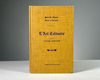 [FIRST EDITION] L’ART CULINAIRE | Chef Victor Hirtzler, San Francisco, 1910 Hotel St. Francis book of Recipe’s and Model Menus Subscription Edition published by Putney Haight, printed and bound by Hicks-Judd co.