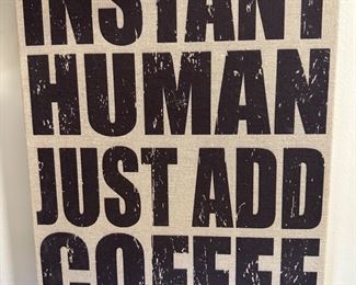 Instant Human Just add Coffee and bring an extra for me
