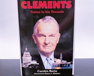 Book, 'Bill Clements Texian to his Toenails' which is autographed by the ex Texas Governor, Bill Clements ......To register in order to place bids go to www.capitolsalesservices.hibid.com