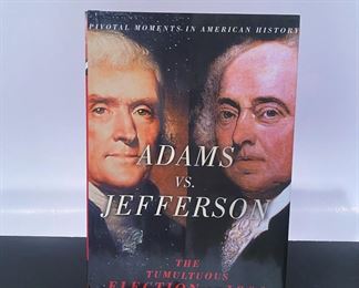 Book 'Adams vs Jefferson, The Tumultuous Election of 1800' by John Ferling......To register in order to place bids go to www.capitolsalesservices.hibid.com