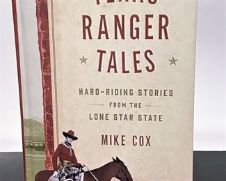 Book, 'The Texas Ranger Tales, Hard Riding Stories From the Lone Star State' by Mike Cox......To register in order to place bids go to www.capitolsalesservices.hibid.com