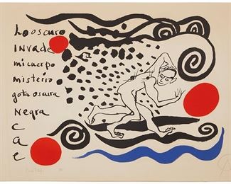 25
Alexander Calder
1899-1976
"Lo Oscuro Invade," 1970
Lithograph in colors on Arches paper
Edition: 322/500
Initialed in pencil at the lower right: CA; signed by the poet and numbered in pencil lower left: Carlos Franqui
Image/Sheet: 28.25" H x 40.5" W
Estimate: $1,500 - $2,500