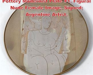 Lot 17 SUSANA ESPINOSA Art Pottery Modernist Plate 1. Figural Nude Female Image. Signed Argentine Artist.
