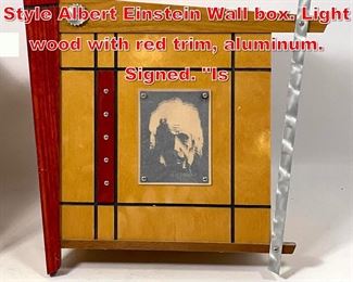 Lot 71 REYNOLDS Post Modern Style Albert Einstein Wall box. Light wood with red trim, aluminum. Signed. Is