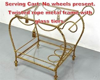 Lot 131 Gilt Metal Italian style Serving Cart. No wheels present. Twisted rope metal frame with glass tiers.