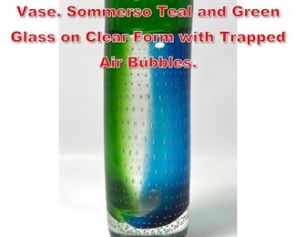 Lot 217 Tall Cylinder Art Glass Vase. Sommerso Teal and Green Glass on Clear Form with Trapped Air Bubbles. 