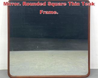 Lot 242 Teak Danish Modern Wall Mirror. Rounded Square Thin Teak Frame. 