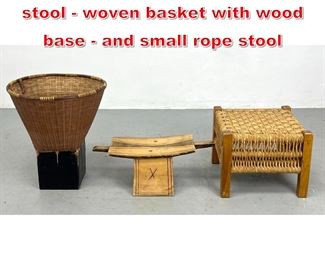 Lot 340 3pcs ethnic Lot. Tribal stool woven basket with wood base  and small rope stool