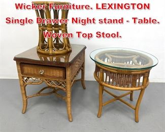 Lot 413 3pc Woven Rattan and Wicker Furniture. LEXINGTON Single Drawer Night stand Table. Woven Top Stool.