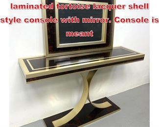 Lot 443 French 1970s brass and laminated tortoise lacquer shell style console with mirror. Console is meant 