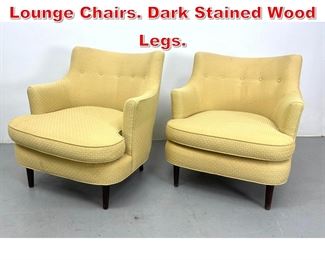 Lot 450 Pr Upholstered Modernist Lounge Chairs. Dark Stained Wood Legs. 