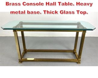 Lot 511 Mastercraft Style Glass and Brass Console Hall Table. Heavy metal base. Thick Glass Top. 
