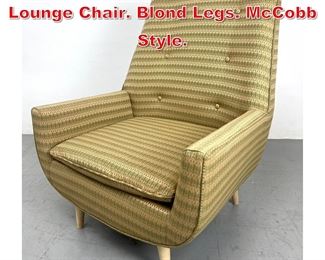 Lot 553 Modernist Tall Angled Back Lounge Chair. Blond Legs. McCobb Style. 
