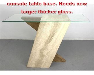 Lot 556 Travertine cantilever console table base. Needs new larger thicker glass. 