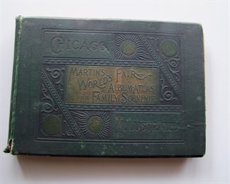 Lot 009   1892 "Martin's World Fair Album - Atlas and Family Souvenir Book", 250+ pages.  Illustrated, many illustrations of the Chicago Columbian Exposition plus a lg. section of the 1871 Chicago Fire and a lg. Native American section, 11" x 8" h.  Cond:  Moderate wear overall, 1 loose page.  Est. $60-80.