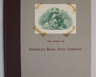 Lot 047   1959 “The Story of American Banknote Company” illustrated with actual banknote engravings, 8 ¾ x 10 ¾” h.  Cond:  Very minor wear, the cover has an applied engraving that has tape stains at the corners.  Est. $80-120