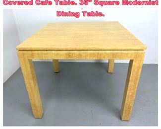 Lot 757 Karl Springer Style Grass Cloth Covered Cafe Table. 36 Square Modernist Dining Table. 