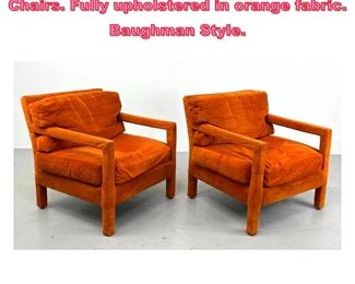 Lot 770 Pr Orange Open Arm Lounge Chairs. Fully upholstered in orange fabric. Baughman Style. 