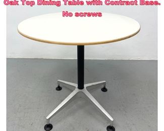 Lot 789 Charles Eames for Herman Miller Oak Top Dining Table with Contract Base. No screws 