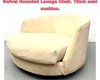 Lot 861 Milo Baughman Style Large Swivel Rounded Lounge Chair. Thick seat cushion. 