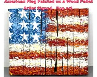 Lot 890 MARLO COLLINS Modern Art American Flag Painted on a Wood Pallet Artist Signed. Pop art.
