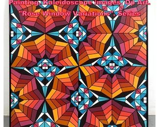 Lot 896 J.H. HENIG Geometric Acrylic Painting. Kaleidoscope images. Op Art. Rose Window Variations. Series