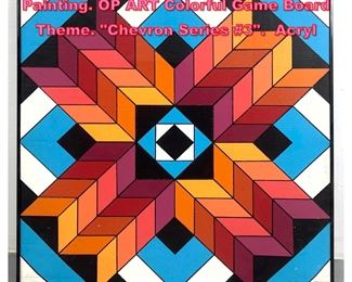 Lot 909 J.H. HENIG Geometric Acrylic Painting. OP ART Colorful Game Board Theme. Chevron Series 3. Acryl